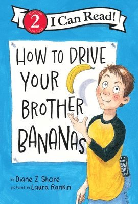 Diane Z. Shore - How to Drive Your Brother Bananas, Inbunden
