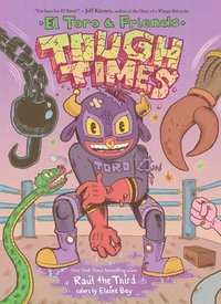 bokomslag Tough Times: El Toro & Friends: A Graphic Novel