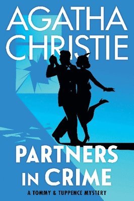 Agatha Christie - Partners in Crime: A Tommy and Tuppence Collection: The Official Authorized Edition, Häftad