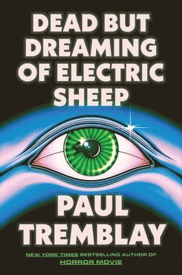 Paul Tremblay - Dead But Dreaming of Electric Sheep, Inbunden