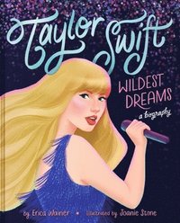 bokomslag Taylor Swift: Wildest Dreams, A Biography