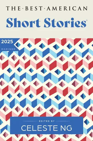 Celeste Ng, Nicole A. Lamy, Celeste Ng, Nicole A. Lamy - Best American Short Stories 2025, Häftad