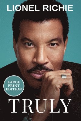 Lionel Richie - Truly: (Large Print), Häftad