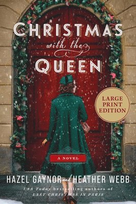 Hazel Gaynor, Heather Webb - Christmas with the Queen: A Novel (Large Print), Häftad