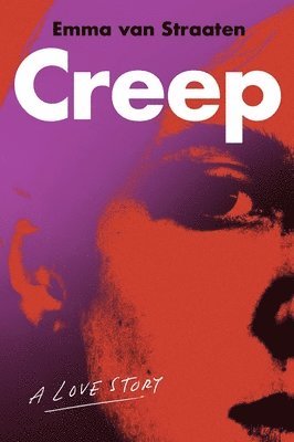 Emma Van Straaten, Emma van Straaten - Creep: A Love Story, Häftad