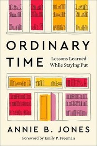 bokomslag Ordinary Time: Lessons Learned While Staying Put