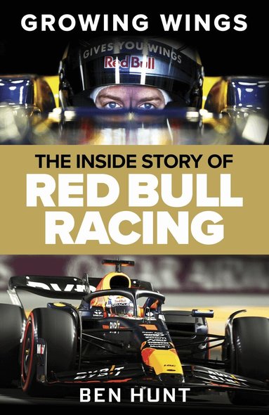 Ben Hunt - Growing Wings: The Inside Story of Red Bull Racing, Inbunden