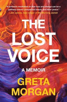 Greta Morgan - The Lost Voice: A Memoir, Häftad