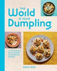 bokomslag The World Is Your Dumpling