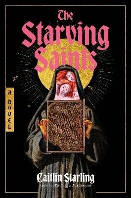 Caitlin Starling - Starving Saints, Inbunden
