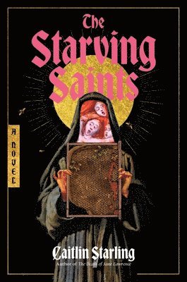 Caitlin Starling - Starving Saints, Inbunden