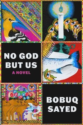 Bobuq Sayed - No God But Us, Inbunden