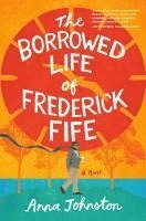 bokomslag The Borrowed Life of Frederick Fife