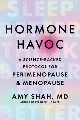 bokomslag Hormone Havoc: A Science-Backed Protocol for Perimenopause and Menopause: Sleep Better. Think Better. Feel Better.