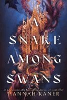 Hannah Kaner - A Snake Among Swans, Häftad