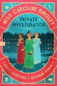 bokomslag Miss Caroline Bingley, Private Investigator