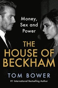 bokomslag The House of Beckham: Money, Sex and Power