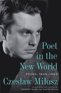 bokomslag Poet in the New World: Poems, 1946-1953
