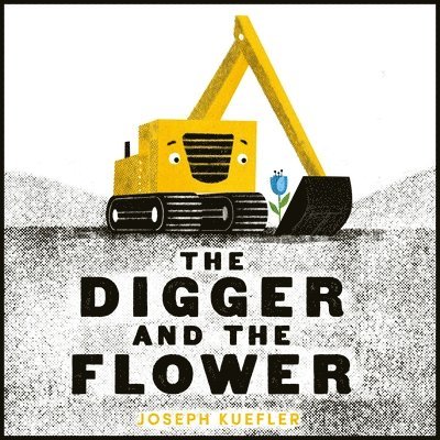 The Digger and the Flower Board Book 1