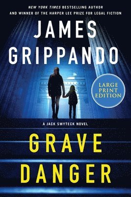 bokomslag Grave Danger: A Jack Swyteck Novel