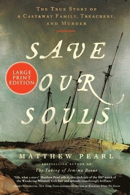 Save Our Souls: The True Story of a Castaway Family, Treachery, and Murder 1