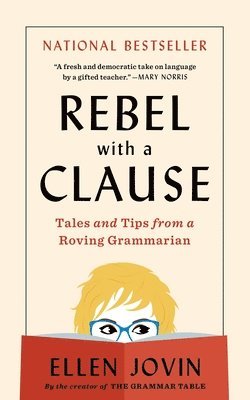 bokomslag Rebel with a Clause: Tales and Tips from a Roving Grammarian