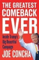 bokomslag The Greatest Comeback Ever: Inside Trump's Big Beautiful Campaign