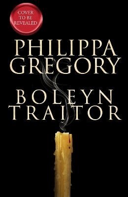 Philippa Gregory - Boleyn Traitor, Inbunden