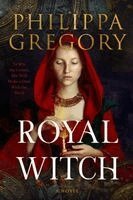 Philippa Gregory - Royal Witch, Inbunden