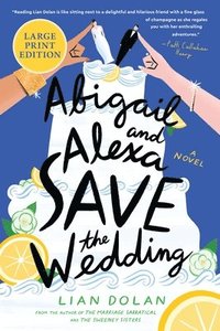 bokomslag Abigail and Alexa Save the Wedding