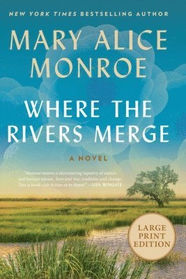 Mary Alice Monroe - Where the Rivers Merge: A Novel (Large Print), Häftad