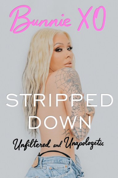 Bunnie Xo - Stripped Down, Inbunden