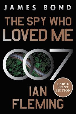 Ian Fleming - The Spy Who Loved Me: A James Bond Novel, Häftad