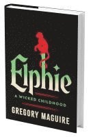 Elphie (Standard Edition): A Wicked Childhood 1