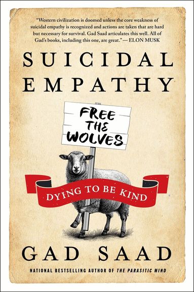 Gad Saad - Suicidal Empathy, Inbunden