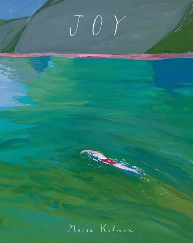 Maira Kalman - Joy, Inbunden