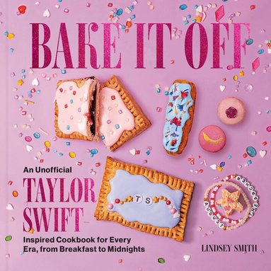 Lindsey Smith - Bake It Off, Inbunden