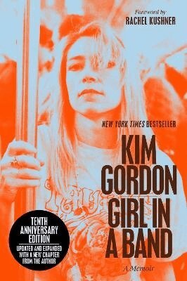 Kim Gordon - Girl in a Band (10th Anniversary Edition): A Memoir, Häftad