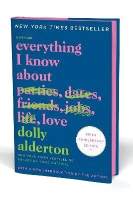 Dolly Alderton - Everything I Know about Love Fifth Anniversary Special Edition: A Memoir, Inbunden