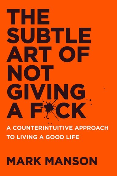 Mark Manson - Subtle Art of Not Giving a F*ck UK, Häftad