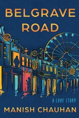 Manish Chauhan - Belgrave Road: A Love Story, Inbunden