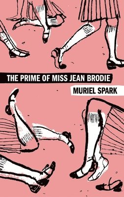 Muriel Spark - The Prime of Miss Jean Brodie, Häftad