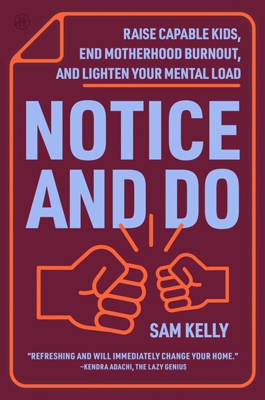 Sam Kelly - Notice and Do, Inbunden