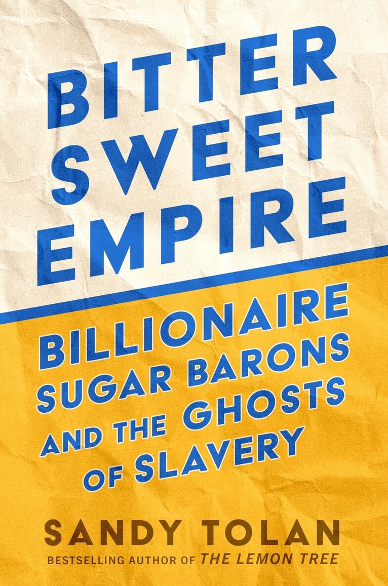 Sandy Tolan - Bittersweet Empire, Inbunden