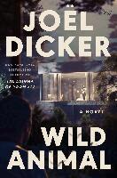 Joël Dicker - Wild Animal, Häftad