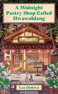 bokomslag A Midnight Pastry Shop Called Hwawoldang