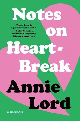 Annie Lord - Notes on Heartbreak: A Memoir, Häftad