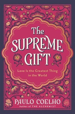 bokomslag The Supreme Gift: Love Is the Greatest Thing in the World