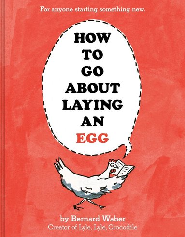 Bernard Waber - How to Go About Laying an Egg, Inbunden