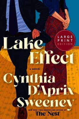 Cynthia D'Aprix Sweeney - Lake Effect: A Novel (Large Print), Häftad